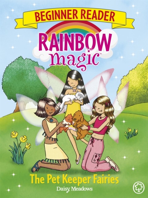 Rainbow Magic Beginner Reader: The Pet Keeper Fairies by Daisy Meadows