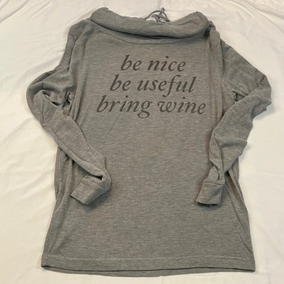 Be Nice Be Useful Bring Wine Gray Hooded Sweatshirt