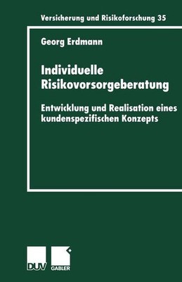 Individuelle Risikovorsorgeberatung : Entwicklung und Realisation eines kundensp