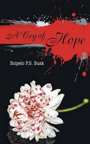 Thumbnail - Boipelo P S Busk A Cry Of Hope (taschenbuch)