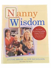 Nanny Wisdom : Our Secrets for Raising Healthy, Happy Children