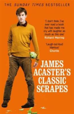 James Acasters Classic Scrapes - Paperback By Acaster, James - ACCEPTABLE