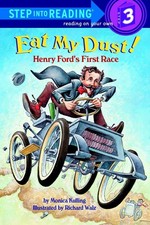 Eat My Dust! Henry Ford's First Race: Step Into Reading 3 by Monica Kulling (Eng