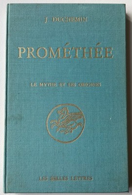 Jacqueline Duchemin Promethée Les belles lettres 1974