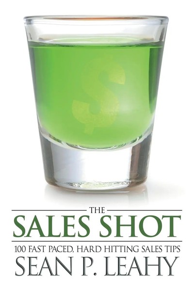 Sean P. Leahy | The Sales Shot | Taschenbuch | Englisch (2013) | Xlibris-image