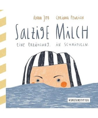 Salzige Milch: eine erzählung. in schnipseln.: eine erzählung. in schnipseln.,