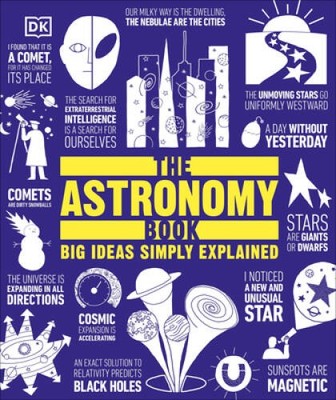 The Astronomy Book: Big Ideas Simply Explained - Hardcover By DK - ACCEPTABLE