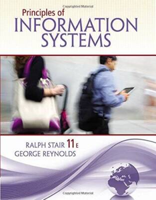 Principles of Information Systems - Hardcover By Stair, Ralph - GOOD