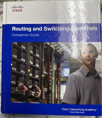 Companion Guide Ser.: Routing and Switching Essentials Companion Guide by Cisco