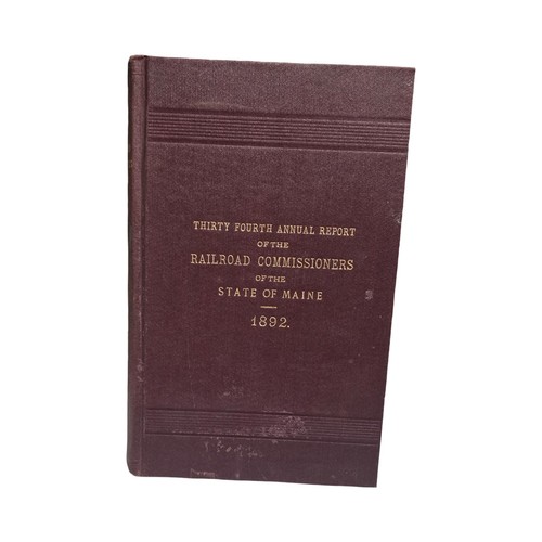 Railroad Commissioners of the State of Maine 34th Annual Report  1892 WITH MAP