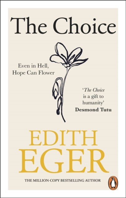 The Choice A true story of hope by Edith Eger (Paperback Book)