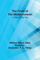 The Pirate Of The Mediterranean | A Tale Of The Sea | William Henry Tilney