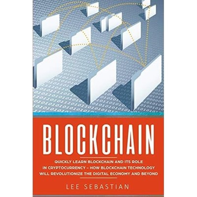 Blockchain: Blockchain schnell lernen und ihre Rolle in C - NEU Lee Sebastian 201