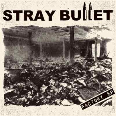 STRAY BULLET - FACTORY EP, uk hc/punk, violent reaction, adult crash records