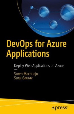 DevOps for Azure Applications : Deploy Web Applications on Azure, Paperback b...