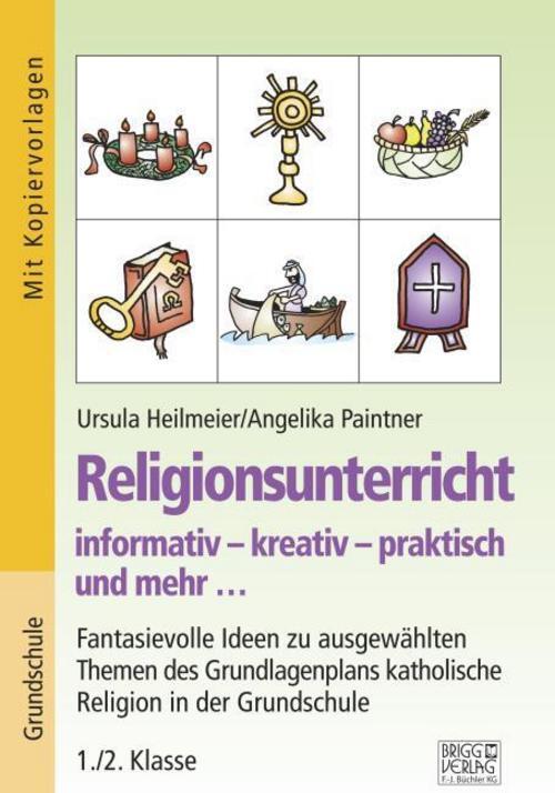 Religionsunterricht Informativ - Kreativ - Praktisch Und Mehr... 1./2.
