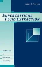 Supercritical Fluid Extraction by Taylor, Larry T.