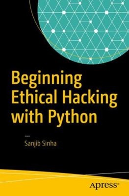 Beginning Ethical Hacking with Python Paperback Sanjib Sinha