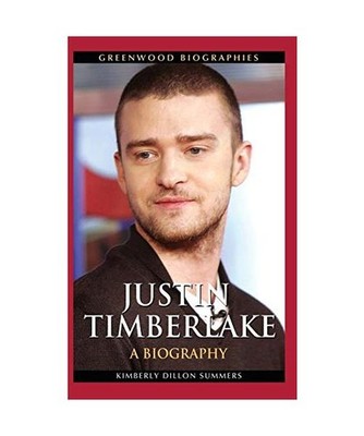 Justin Timberlake: A Biography: A Biography, Kimberly Summers