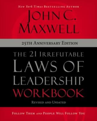 The 21 Irrefutable Laws of Leadership Workbook 25th Anniversary Edition: Follow