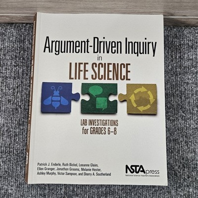 Argument-Driven Inquiry in Life Science Lab Investigations Grades 6-8 NSTA 2013