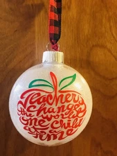 Teacher Christmas Ornament School Gift  change the world One Child At A Time