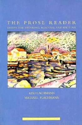 The Prose Reader: Essays for Thinking, Reading, and Writing - VERY GOOD