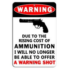 Warning No Trespassing Sign Ammo Cost No Warning Shot Metal Sign 8"x12"