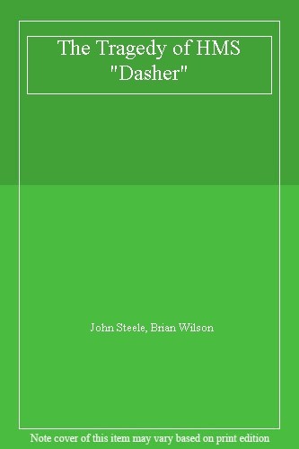 The Tragedy of HMS ""Dasher"",John Steele, Brian Wilson