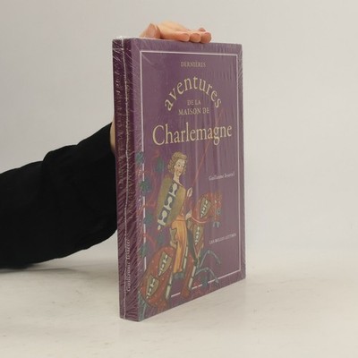 Dernières aventures de la maison de Charlemagne  |  Guillaume Issartel