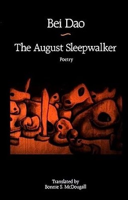 The August Sleepwalker ? Poetry - Dao, Bei