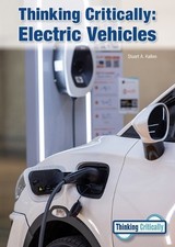 Stuart A Kallen Thinking Critically: Electric Vehicles (Hardback)
