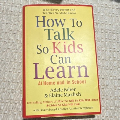 How To Talk So Kids Can Learn by Faber & Mazlish Paperback Parenting School