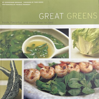 Great Greens Fresh, Flavorful, & Innovative Recipes by Georgeanne Brennan Cookbk