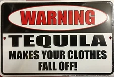 WARNING TEQUILA SIGN 12" X 8" METAL MAKES YOUR CLOTHES FALL OFF MAN CAVE BAR PUB
