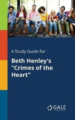 Cengage Learning A Study Guide for Beth Henley's ''Crimes of the H (Taschenbuch)