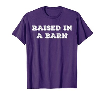 Raised In A Barn Funny Farming Shirt Men Women Kids Farm T-Shirt Small, Black 