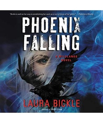 Phoenix Falling: A Wildlands Novel, Laura Bickle