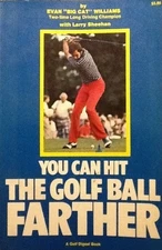 YOU CAN HIT THE GOLF BALL FARTHER By Evan Williams **Mint Condition**