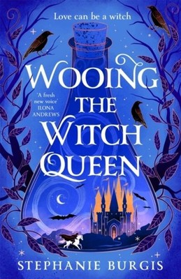 Wooing the Witch Queen Stephanie Burgis