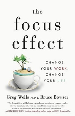 The Focus Effect: Change Your Work, C..., Bowser, Bruce
