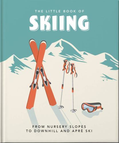 Little Book of Skiing : Wonder, Wit and Wisdom for the Slopes by OH (2022,...