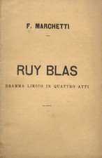 Ruy Blas. Dramma lirico in quattro atti di C. D'Ormeville. Musica di F. March...