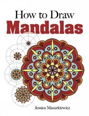 HOW TO CREATE MANDALAS (DOVER BOOKS ON ART INSTRUCTION AND By Jessica NEW