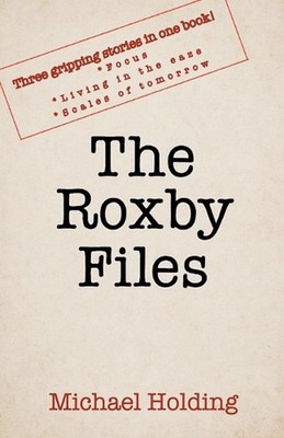 The Roxby Files by Michael Holding Paperback Book