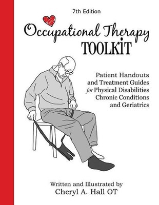 Occupational Therapy Toolkit: Patient Handouts and Treatment Guides by Cheryl A.