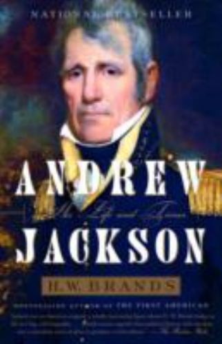 Andrew Jackson: His Life and Times - 9781400030729, paperback, H W Brands