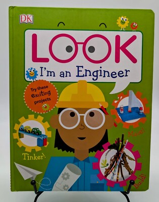 Look I'm an Engineer Children's Hardcover Book Tinker! Make! Build!