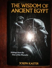 Wisdom of Ancient Egypt: Writings from the Time of the Pharaohs BRAND NEW