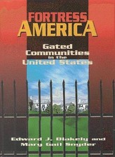 Fortress America: Gated Communities in the United States,Edward 